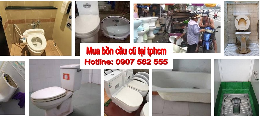 Cửa hàng chuyên thu mua bồn cầu cũ tại tphcm